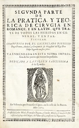  Daza Chacon Dionisio : Practica y teorica de cirugia en romance y en latin... Medicina, Chirurgia, Letteratura spagnola, Storia, Medicina, Letteratura, Storia, Diritto e Politica  - Auction Graphics & Books - Libreria Antiquaria Gonnelli - Casa d'Aste - Gonnelli Casa d'Aste