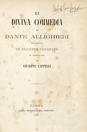  Alighieri Dante : La divina commedia [...] tradotta in dialetto veneziano e annotata da Giuseppe Cappelli.  - Asta Grafica & Libri - Libreria Antiquaria Gonnelli - Casa d'Aste - Gonnelli Casa d'Aste