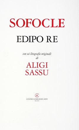  Sophocles : Edipo Re. Con sei litografie originali di Aligi Sassu.  Aligi Sassu  (Milano, 1912 - Pollena, 2000)  - Asta Grafica & Libri - Libreria Antiquaria Gonnelli - Casa d'Aste - Gonnelli Casa d'Aste