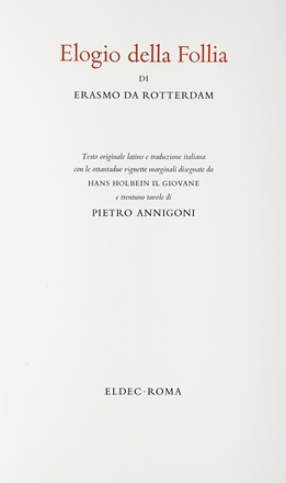  Erasmus Roterodamus : Elogio della Follia. Testo originale latino e traduzione italiana con le 82 vignette marginali disegnate da Hans Holbein il Giovane e 31 tavole di Pietro Annigoni. Facsimili, Libro d'Artista, Collezionismo e Bibliografia, Collezionismo e Bibliografia  Gabriele D'Annunzio  (1863 - 1938), Pietro Annigoni  (Milano, 1910 - Firenze, 1988)  - Auction Graphics & Books - Libreria Antiquaria Gonnelli - Casa d'Aste - Gonnelli Casa d'Aste