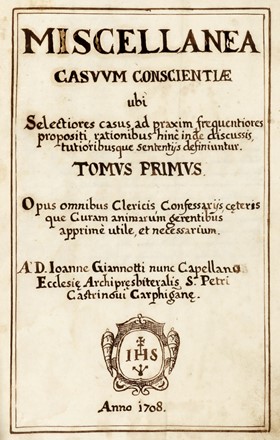  Giannotti Giovanni : Miscellanea / casuum conscientiae / ubi selectiones casus ad praxim frequentiores / propositi, rationibus hinc inde discussis, / tutioribusque sententiis definiuntur / Tomus Primus. Storia, Storia, Diritto e Politica  - Auction Graphics & Books - Libreria Antiquaria Gonnelli - Casa d'Aste - Gonnelli Casa d'Aste