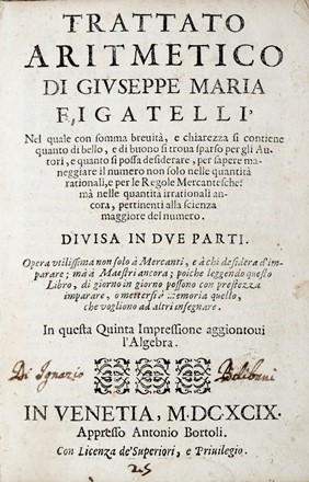  Figatelli Giuseppe Maria : Trattato aritmetico [...] nel quale con somma brevit, e chiarezza si contiene [...] quanto si possa desiderare, per sapere maneggiare il numero... Scienze tecniche e matematiche, Geometria, Scienze tecniche e matematiche  Leonardo Ximenes, Santi Giusti, Andre Joseph Panckoucke  - Auction Graphics & Books - Libreria Antiquaria Gonnelli - Casa d'Aste - Gonnelli Casa d'Aste