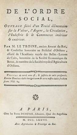  Le Trosne Guillaume Franois : De l'ordre social, ouvrage suivi d'un trait lmentaire sur la valeur, l'argent, la circulation, l'industrie & le commerce intrieur & extrieur... Sociologia, Illuminismo, Economia, Sociologia, Storia, Diritto e Politica  - Auction Graphics & Books - Libreria Antiquaria Gonnelli - Casa d'Aste - Gonnelli Casa d'Aste