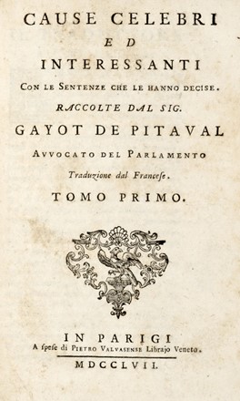  Gayot de Pitaval François : Cause celebri ed interessanti con le sentenze che le hanno decise [...] Tomo primo (-vigesimo).  - Asta Grafica & Libri - Libreria Antiquaria Gonnelli - Casa d'Aste - Gonnelli Casa d'Aste
