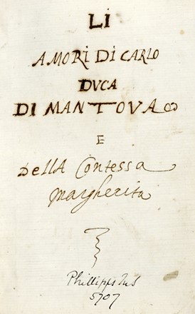 Li / amori di Carlo / Duca / di Mantova / e / della Contessa / Margherita  - Asta Grafica & Libri - Libreria Antiquaria Gonnelli - Casa d'Aste - Gonnelli Casa d'Aste