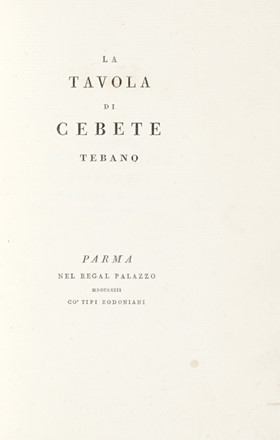  Cebes Thebanus : La Tavola di Cebete Tebano. Bodoni, Archeologia, Collezionismo e Bibliografia, Arte  - Auction Graphics & Books - Libreria Antiquaria Gonnelli - Casa d'Aste - Gonnelli Casa d'Aste