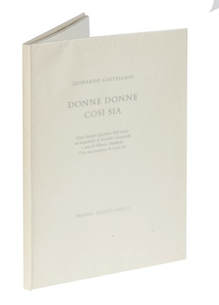  Castellani Leonardo : Donne donne così sia. Dieci disegni figurativi dell'autore, un'acquaforte di Arnuoldo Ciarrocchi e una di Alberto Manfredi. Libro d'Artista, Collezionismo e Bibliografia  Alberto Manfredi  (Reggio Emilia, 1930 - 2001), Arnoldo Ciarrocchi  (Civitanova Marche, 1916 - 2004)  - Auction Graphics & Books - Libreria Antiquaria Gonnelli - Casa d'Aste - Gonnelli Casa d'Aste