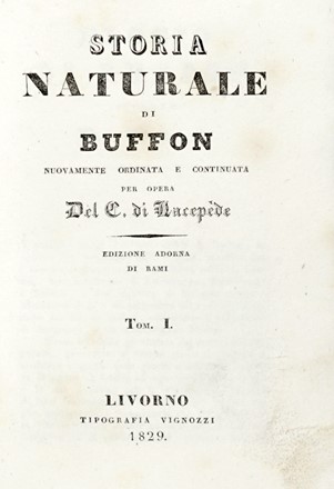  Buffon Georges Louis : Storia naturale [...] edizione adorna di rami. Tomo I (-LIV).  - Asta Grafica & Libri - Libreria Antiquaria Gonnelli - Casa d'Aste - Gonnelli Casa d'Aste