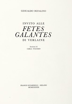  Bufalino Gesualdo : Invito alle Fetes galantes di Verlaine. Incisioni di Carla Tolomeo. Libro d'Artista, Figurato, Collezionismo e Bibliografia, Collezionismo e Bibliografia  Paul Verlaine  (1844 - 1896), Carla Tolomeo  - Auction Graphics & Books - Libreria Antiquaria Gonnelli - Casa d'Aste - Gonnelli Casa d'Aste