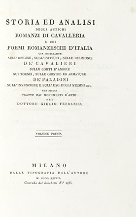  Ferrario Giulio : Storia ed analisi degli antichi romanzi di cavalleria e dei poemi romanzeschi d'Italia... Volume primo (-quarto).  - Asta Grafica & Libri - Libreria Antiquaria Gonnelli - Casa d'Aste - Gonnelli Casa d'Aste