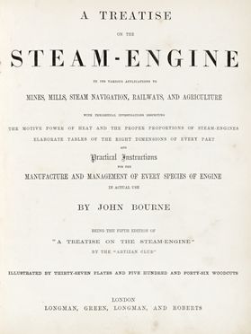  Bourne John : Treatise on the steam-engine in its various applications to mines, mills, steam navigation, railways, and agriculture... Scienze tecniche e matematiche, Fisica, Scienze tecniche e matematiche  - Auction Graphics & Books - Libreria Antiquaria Gonnelli - Casa d'Aste - Gonnelli Casa d'Aste