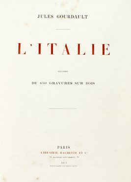  Gourdault Jules : L'Italie: illustrée de 450 gravures sur bois.  - Auction Graphics & Books - Libreria Antiquaria Gonnelli - Casa d'Aste - Gonnelli Casa d'Aste