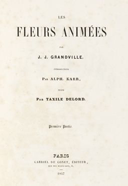  Grandville J.J. [pseud. di Grard Jean Ignace Isidore] : Les fleurs animes. Premiere (-second) partie.  - Asta Grafica & Libri - Libreria Antiquaria Gonnelli - Casa d'Aste - Gonnelli Casa d'Aste