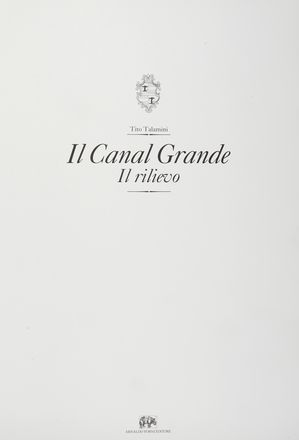  Talamini Tito : Il Canal Grande. Il rilievo.  - Asta Grafica & Libri - Libreria Antiquaria Gonnelli - Casa d'Aste - Gonnelli Casa d'Aste