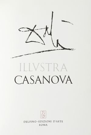  Dal Salvador : Dal illustra Casanova. Libro d'Artista, Collezionismo e Bibliografia  Giacomo Casanova  - Auction Graphics & Books - Libreria Antiquaria Gonnelli - Casa d'Aste - Gonnelli Casa d'Aste