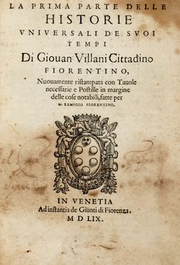  Villani Giovanni : La prima (-seconda) parte delle historie universali de suoi tempi [...] Nuovamente ristampata con tavole necessarie e postille in margine delle cose notabili... Storia, Filosofia, Religione, Storia, Diritto e Politica  Isaac Ninivita  - Auction Graphics & Books - Libreria Antiquaria Gonnelli - Casa d'Aste - Gonnelli Casa d'Aste