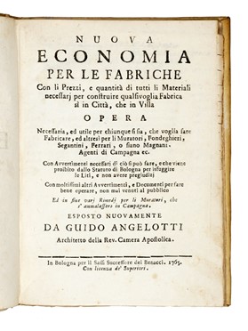  Angelotti Guido : Nuova Economia per le Fabriche [...] Necessaria, ed utile per chiunque [...] voglia fare, fabricare, ed altresì per li Muratori [...]. Con Avvertimenti necessari di ciò che si può fare, e che viene proibito dallo Statuto di Bologna...  - Asta Libri, autografi e manoscritti - Libreria Antiquaria Gonnelli - Casa d'Aste - Gonnelli Casa d'Aste