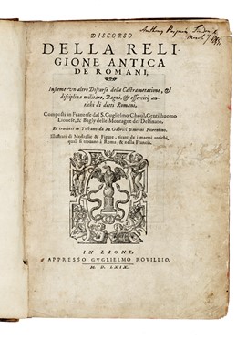  Du Choul Guillaume : Discorso della religione antica de Romani, insieme un'altro Discorso della Castramentatione, & disciplina militare, Bagni, & essercitij antichi...  Pierre Eskrich  - Asta Libri, autografi e manoscritti - Libreria Antiquaria Gonnelli - Casa d'Aste - Gonnelli Casa d'Aste