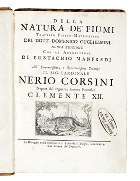  Guglielmini Domenico : Della natura de' fiumi. Trattato fisico-matematico [...] con le annotazioni di Eustachio Manfredi...  Eustachio Manfredi  - Asta Libri, autografi e manoscritti - Libreria Antiquaria Gonnelli - Casa d'Aste - Gonnelli Casa d'Aste