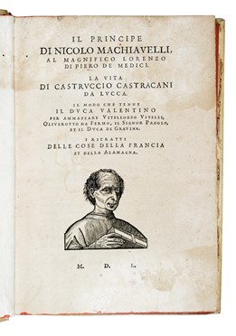  Machiavelli Niccol� : Il Principe [...] al magnifico Lorenzo di Piero de Medici. La vita di Castruccio Castracani [...]. I ritratti delle cose della Francia et della Alamagna.  - Asta Libri, autografi e manoscritti - Libreria Antiquaria Gonnelli - Casa d'Aste - Gonnelli Casa d'Aste