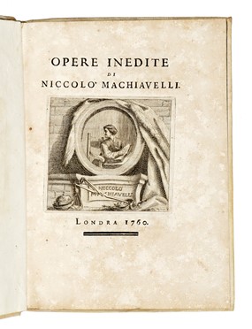  Machiavelli Niccolò : Opere inedite.  - Asta Libri, autografi e manoscritti - Libreria Antiquaria Gonnelli - Casa d'Aste - Gonnelli Casa d'Aste