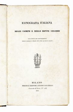  Pierluigi Giovanni : Iconografia italiana degli uomini e delle donne celebri dall'epoca del Risorgimento delle scienze e delle arti fino ai nostri giorni.  - Asta Libri, autografi e manoscritti - Libreria Antiquaria Gonnelli - Casa d'Aste - Gonnelli Casa d'Aste