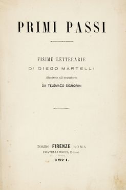  Martelli Diego : Primi passi. Fisime letterarie [...] illustrate all'acquaforte da Telemaco Signorini.  Telemaco Signorini  (Firenze, 1835 - 1901)  - Asta Libri, autografi e manoscritti - Libreria Antiquaria Gonnelli - Casa d'Aste - Gonnelli Casa d'Aste