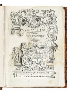  Vitruvius Marcus Pollio : I dieci libri dell'Architettura [...] [T]radotti e commentati da Monsig. Daniel Barbaro [...], da lui rivedu[ti] & ampliati...  Daniele Barbaro  - Asta Libri, autografi e manoscritti - Libreria Antiquaria Gonnelli - Casa d'Aste - Gonnelli Casa d'Aste