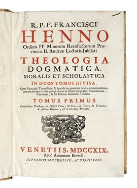  Henno Franciscus : Theologia dogmatica, moralis et scholastica in duos tomos divisa [...] Tomus primus (-secundus)...  - Asta Libri, autografi e manoscritti - Libreria Antiquaria Gonnelli - Casa d'Aste - Gonnelli Casa d'Aste