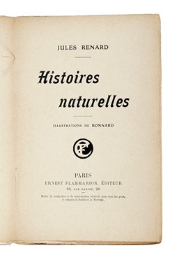  Renard Jules : Histoires naturelles. Illustrations de Pierre Bonnard.  Pierre Bonnard  (Fontenay-aux-Roses, 1867 - Le Cannet, 1947)  - Asta Libri, autografi e manoscritti - Libreria Antiquaria Gonnelli - Casa d'Aste - Gonnelli Casa d'Aste