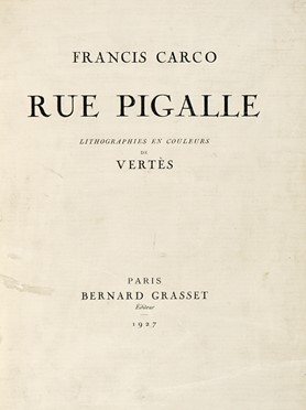  Carco Francis : Rue Pigalle. Lithographies en couleurs de Vertès.  Marcel Vertès  - Asta Libri, autografi e manoscritti - Libreria Antiquaria Gonnelli - Casa d'Aste - Gonnelli Casa d'Aste