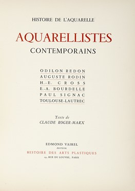  Roger-Marx Claude : Aquarellistes contemporains.  Odilon Redon  (Bordeaux, 1840 - Parigi, 1916), Auguste Rodin  (Parigi, 1840 - 1917), Emile Antoine Bourdelle  (Montauban, 1861 - Le Vésinet, 1929), Paul Signac  (Parigi, 1863 - 1935), Henri (de) Toulouse-Lautrec  (Albi, 1864 - Malromé, 1901), Katia Granoff  - Asta Libri, autografi e manoscritti - Libreria Antiquaria Gonnelli - Casa d'Aste - Gonnelli Casa d'Aste
