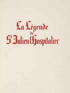  Flaubert Gustave : La Legende De Saint Julien L'hospitalier [...] avec des illustrations de Henri Deluermoz gravées sur bois par Paul Baudier.  Henri Deluermoz  - Asta Libri, autografi e manoscritti - Libreria Antiquaria Gonnelli - Casa d'Aste - Gonnelli Casa d'Aste