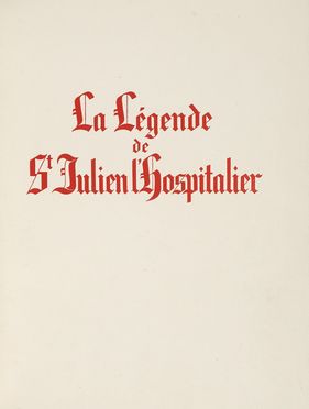  Flaubert Gustave : La Legende De Saint Julien L'hospitalier [...] avec des illustrations de Henri Deluermoz graves sur bois par Paul Baudier.  Henri Deluermoz  - Asta Libri, autografi e manoscritti - Libreria Antiquaria Gonnelli - Casa d'Aste - Gonnelli Casa d'Aste