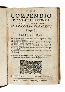  Fioravanti Leonardo : Capricci medicinali.  - Asta Libri, autografi e manoscritti - Libreria Antiquaria Gonnelli - Casa d'Aste - Gonnelli Casa d'Aste