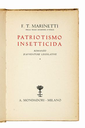  Marinetti Filippo Tommaso : Patriottismo insetticida. Romanzo d'avventure legislative.  - Asta Libri, autografi e manoscritti - Libreria Antiquaria Gonnelli - Casa d'Aste - Gonnelli Casa d'Aste