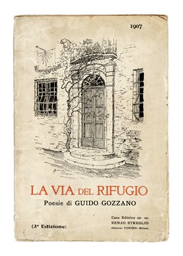  Gozzano Guido : La via del rifugio.  - Asta Libri, autografi e manoscritti - Libreria Antiquaria Gonnelli - Casa d'Aste - Gonnelli Casa d'Aste