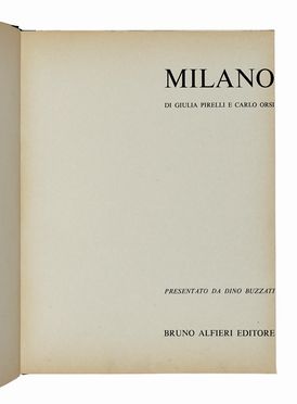  Pirelli Giulia, Corsi Carlo : Milano. Presentato da Dino Buzzati.  Dino Buzzati  (1906 - 1972)  - Asta Libri, autografi e manoscritti - Libreria Antiquaria Gonnelli - Casa d'Aste - Gonnelli Casa d'Aste