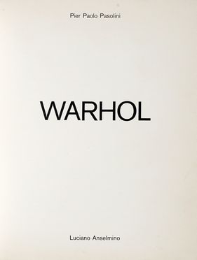 Andy Warhol. Ladies and Gentlemen.  Pier Paolo Pasolini, Andy Warhol  (Pittsburgh, 1928 - New York, 1987)  - Asta Libri, autografi e manoscritti - Libreria Antiquaria Gonnelli - Casa d'Aste - Gonnelli Casa d'Aste