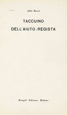  Buzzi Aldo : Taccuino dell'aiuto-regista. Letteratura italiana, Grafica pubblicitaria e design  Bruno Munari  (Milano, 1907 - 1998), Giorgio Maffei  - Auction Books, autographs & manuscripts - Libreria Antiquaria Gonnelli - Casa d'Aste - Gonnelli Casa d'Aste