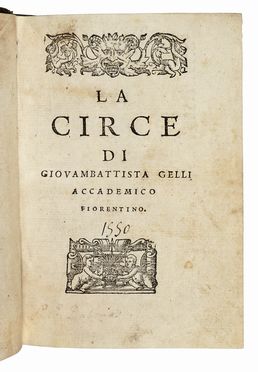  Gelli Giovan Battista : La Circe.  - Asta Libri, autografi e manoscritti - Libreria Antiquaria Gonnelli - Casa d'Aste - Gonnelli Casa d'Aste