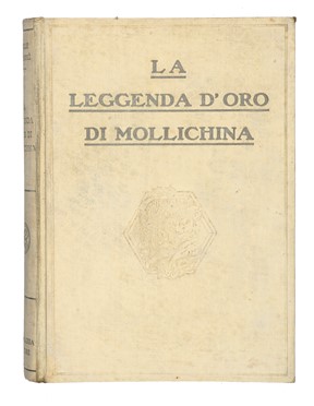  Mallarm Camille : La leggenda d'oro di mollichina. Disegni di Cambellotti.  Duilio Cambellotti  (Roma, 1876 - 1960), Fausto Salvadori, Corinna Teresa Gray Ubertis, Giuseppe Ricciotti  - Asta Libri, autografi e manoscritti - Libreria Antiquaria Gonnelli - Casa d'Aste - Gonnelli Casa d'Aste