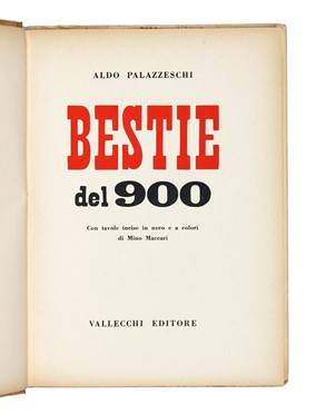  Palazzeschi Aldo : Bestie del 900.  Mino Maccari  (Siena, 1898 - Roma, 1989), Ottone Rosai  (Firenze, 1895 - Ivrea, 1957)  - Asta Libri, autografi e manoscritti - Libreria Antiquaria Gonnelli - Casa d'Aste - Gonnelli Casa d'Aste