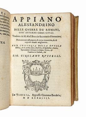  Appianus (Alexandrinus) : Delle guerre de' romani, così esterne, come civili. Tradotto da M. Ales. Braccio [...] nuouamente ritrovata in lingua greca et tradotta in italiano dal sig. Girolamo Ruscelli.  Girolamo Ruscelli  (Viterbo,,  - Venezia,, 1566)  - Asta Libri, autografi e manoscritti - Libreria Antiquaria Gonnelli - Casa d'Aste - Gonnelli Casa d'Aste