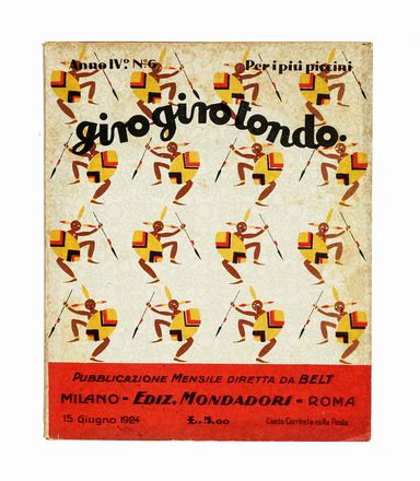  Beltramelli Antonio : Giro Giro Tondo. Anno IV, nn. 1-12.  Bruno Angoletta  (Belluno, 1889 - Milano, 1954)  - Asta Libri, autografi e manoscritti - Libreria Antiquaria Gonnelli - Casa d'Aste - Gonnelli Casa d'Aste