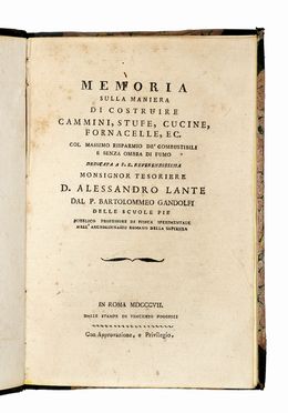  Gandolfi Bartolommeo : Memoria sulla maniera di costruire cammini, stufe, cucine, fornacelle, ec. col massimo risparmio de' combustibili e senza ombra di fumo...  - Asta Libri, autografi e manoscritti - Libreria Antiquaria Gonnelli - Casa d'Aste - Gonnelli Casa d'Aste