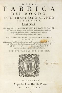  Alunno Francesco : Della fabrica del mondo [...] Libri 10 [...] Con un nuovo Vocabolario in fine, di tutte quelle voci, che mancavano...  Tommaso Porcacchi  - Asta Libri, autografi e manoscritti - Libreria Antiquaria Gonnelli - Casa d'Aste - Gonnelli Casa d'Aste