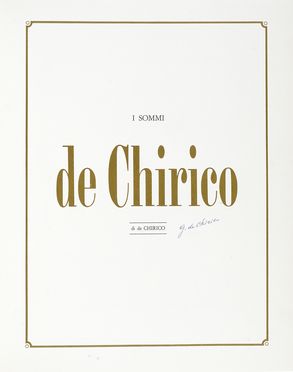  De Chirico Giorgio : I sommi.  - Asta Libri, autografi e manoscritti [ASTA A TEMPO]  [..]
