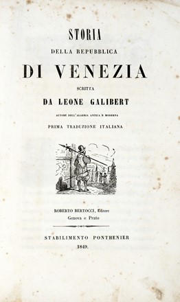  Galibert Léon : Storia della Repubblica di Venezia... Volume primo (-secondo).  - Asta Libri, autografi e manoscritti [ASTA A TEMPO] - Libreria Antiquaria Gonnelli - Casa d'Aste - Gonnelli Casa d'Aste