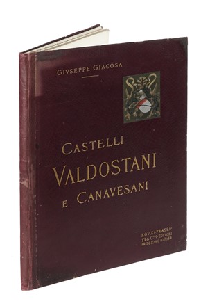  Giacosa Giuseppe : Castelli Valdostani e Canavesani.  - Asta Libri, autografi e manoscritti [ASTA A TEMPO] - Libreria Antiquaria Gonnelli - Casa d'Aste - Gonnelli Casa d'Aste